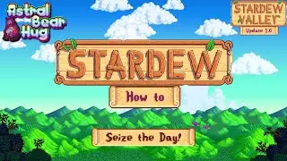 Stardew How To: Seize the Day! #StardewValleyGuide #Tutorial #GettingStarted #StardewHowTo