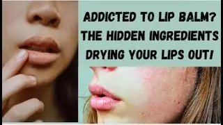 Hidden Ingredients in Lip Balm: Drying Your Lips Out#lipstick #skincare #beautytips #skincareroutine