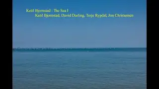 Ketil Bjornstad Quartet : The Sea I