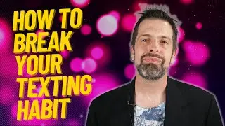 Как избавиться от привычки переписываться с девушкой