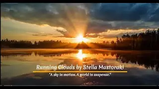 Running Clouds &ndash; A journey of light & shadow #ambient #newage #cinematic #StellaMastoraki