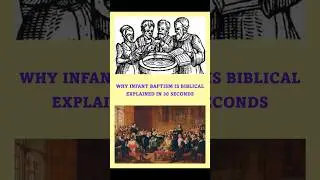 Why Infant Baptism is Biblical Explained in 30 Seconds #baptism #presbyterian #reformed