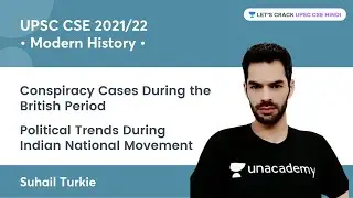 Conspiracy Cases During the British Period | Modern History for UPSC CSE by Suhail Turkie