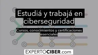 ¿que ESTUDIAR para TRABAJAR en CIBERSEGURIDAD? Conocimientos, certificaciones y recomendaciones