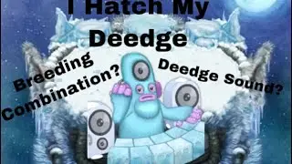 MSM: Hatching my Deedge + Breeding Combination and Sound!