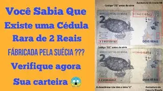C&eacute;dulas Rar&iacute;ssimas de 2 Reais, Fabricadas nas Su&eacute;cia  Aprenda a identificar agora no v&iacute;deo!!!!