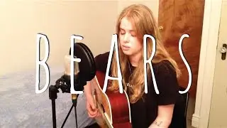 Bears - Emma Beckett (original song)