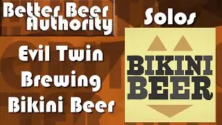 Evil Twin Brewing Bikini Beer - BBA Solos