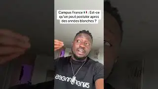 Campus  France 🇫🇷 : est-ce qu&rsquo;on peut postuler apres des ann&eacute;es blanches ? #pourtoi #campusfrance