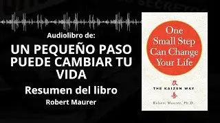 UN PEQUE&Ntilde;O PASO PUEDE CAMBIAR TU VIDA - Resumen del Libro - Ideas Clave de ROBERT MAURER |Voz + PDF📥