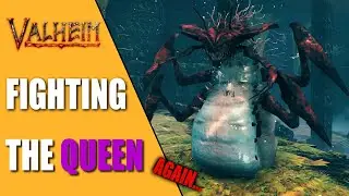 The Queen Part Deux - Valheim