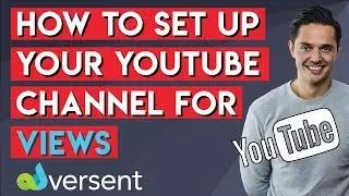 How to Set Up Your YouTube Channel for VIEWS | YouTube Advertising Insights & Advice
