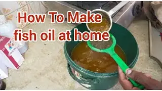How to make fish oil at home.