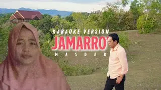 KARAOKE JAMARRO' - MASDAR (Lagu Mandar Terbaru) Cipt. Masdar