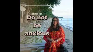 Finding Hope with Amy Ep 15:  Do Not Be Anxious