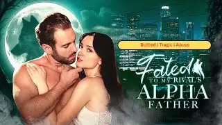 Fated to My Rival's Alpha Father