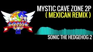Sonic 2 - Mystic Cave Zone 2P (Ranchera Mexicana Remix)
