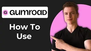 Как пользоваться Gumroad (полное руководство)