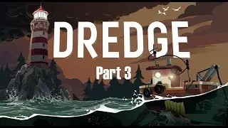 The Abyss Gazes Back... | DREDGE Full Playthrough Part 3
