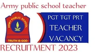 ARMY PUBLIC SCHOOL NEW TEACHER RECRUITMENT 2023।। PGT TGT PRT TEACHER VACANCY 2023 @Mailktech1