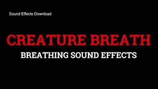 CREATURE BREATH | SOUND EFFECTS | MONSTER BREATHING | HORROR SOUND EFFECTS
