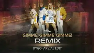 ABBA - Gimme! Gimme! Gimme! (REMIX) - [KYGO, ARVIAL]