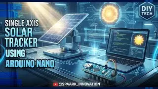 ☀️ Automatic Solar Tracker using Arduino Nano | Single Axis Solar Tracking System