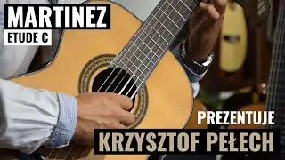 Gitara klasyczna Martinez Etude C - Krzysztof Pełech
