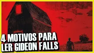 4 motivos para ler Gideon Falls