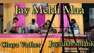 Chaya Vadher//Jaysukh Solanki//karakar//Bhavnagar Live Program//Jay Meldi Maa//#chayavadher