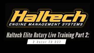 Haltech Elite Rotary Live Training Part 2: 2 Rotor FD RX7 | Evans Performance Academy