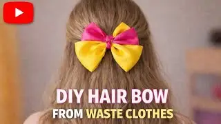 DIY Hair Bow from Waste Clothes | Easy Ribbon Bow Making at Home | Best Out of Waste Craft 