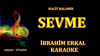 SEVME    -   KARAOKE İbrahim Erkal