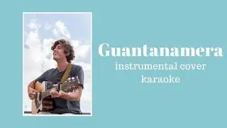 Guantanamera - Guitarricadelafuente | Instrumental Cover/Karaoke (Prod. Shadejay)