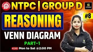 RRB Reasoning Classes 2026 | #8 | RRB NTPC | RRB Group D | Venn Diagram  | Priya Ma'am