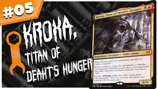 Kroxa, Titan of Death's Hunger - Commander Tune-Up Episode 5