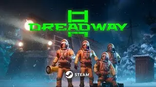 Dreadway - ЭКСТРАКШН хоррор, который меня напугал!?