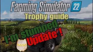 Farming Simulator 22 Trophy / Achievement Guide Update # 07 Faster I'm stumped