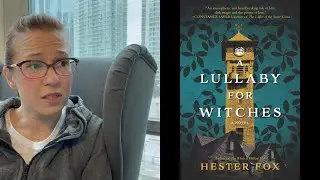 A Lullaby For Witches by Hester Fox    Where Is The Magic????
