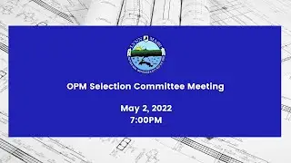 5/2: OPM Selection Committee Meeting