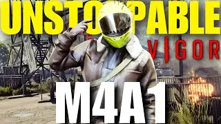 THE M4A1 IS UNSTOPPABLE | VIGOR