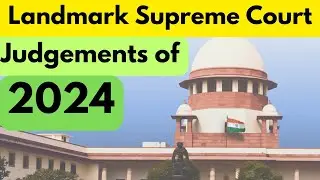 Landmark Supreme court judgments of 2024. Most important judgements of 2024 by Supreme Court.