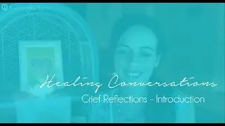 Grief Reflections - Introduction