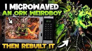 I Microwaved an Ork Weirdboy... And Then Rebuilt It