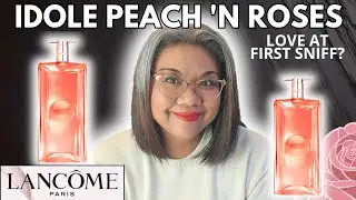 *НОВИНКА* Обзор аромата Lancome Idole Peach N' Roses (2026)