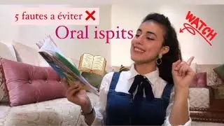 الامتحان الشفوي (الجزء ٢) : 5 اخطاء يجب تجنبها ❌❌❌a éviter