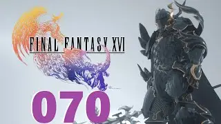 PS5 - Final Fantasy XVI Complete Platinum Guide Part 070: The Gathering Storm - Here Be Monsters NG+