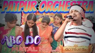ABO DO MATAL KOLA//SANTALI ORCHESTRA PROGRAM -2026 //PATPUR//
