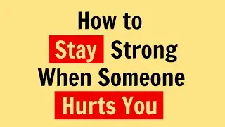 How to Stay Strong When Someone Hurts You | Psychology Facts | Psysense