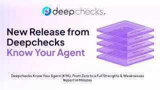 Deepchecks KYA | Know Your Agent | Agent Evaluation